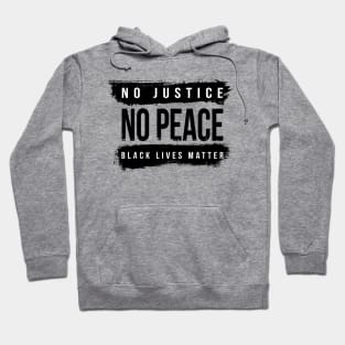 No justice No Peace Black Lives Matter Hoodie